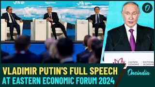 Vladimir Putin's Full Speech At EEF: New Scandalous Threats & Warnings Rock U.S & The West |Oneindia