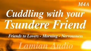 [M4A] Cuddling with your Tsundere Friend (Morning) || Friends to Lovers ASMR RP