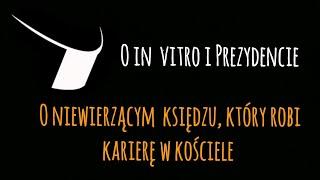 O niewierzącym księdzu, który robi karierę w Kościele