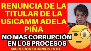 USiCAMM sin credibilidad. Los maestros Exigimos una investigacion detallada. Renuncia de Adela Piña.