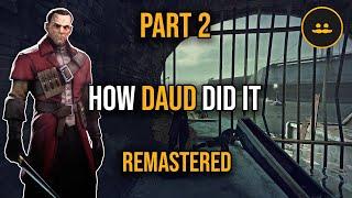 Lore Accurate Daud - Part 2 - Knife Of Dunwall Remastered