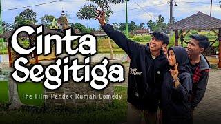 FILM PENDEK | CINTA SEGITIGA | RUMAH COMEDY