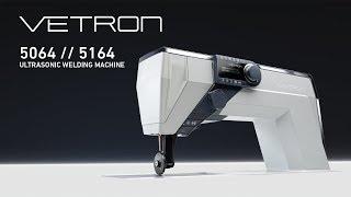 VETRON 5064//5164 Ultrasonic Welding Machine