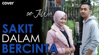 SAKIT DALAM BERCINTA | Jihan Audy feat Wandra | Cover