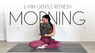 6 Min Morning Yoga Refresh - GENTLE STRETCH