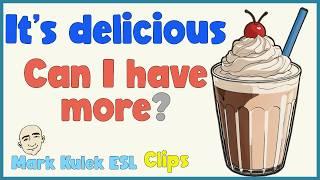 It's Delicious! Can I Have More? | English Speaking Practice with Mark Kulek ESL