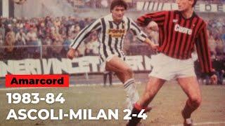 AMARCORD: ASCOLI-MILAN 2-4 | 11 dicembre 1983 | Serie A 1983-84