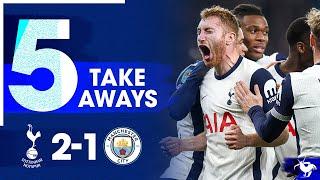 5 Things We Learnt From Tottenham's Victory Over Man City!