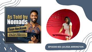 Building a Career You Love While Owning Your Identities with Julissa Arrington | As Told By Nomads