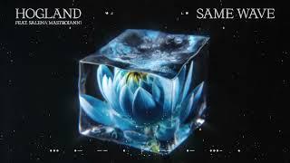 Hogland - Same Wave feat. Salena Mastroianni (Visualizer) [Helix Records]