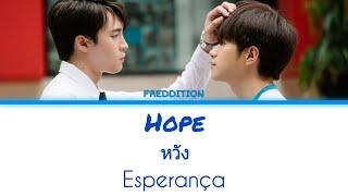 [ENG/THAI/ROM/PT] หวัง HOPE - Dew Arrumpong, Boy Sompop | OST Love By Chance (Lyrics/Letra)
