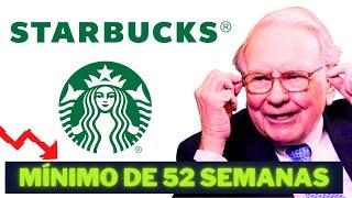 STARBUCKS en Mínimo de 52 Semanas. OPORTUNIDAD de Inversión?