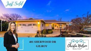 JUST SOLD! 401 Sherwood Dr, Gilroy, CA 95020  | Living in Morgan Hill, CA