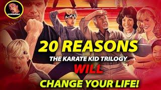 20 Reasons The Karate Kid Trilogy will CHANGE YOUR LIFE!