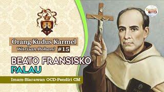 Orang Kudus Karmel #15 - BEATO FRANSISKO PALAU, OCD | Karmelit Tube