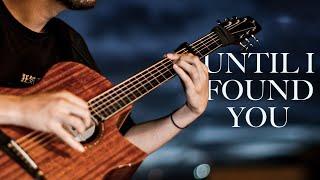 Until I Found You - Stephen Sanchez - Fingerstyle Guitar Cover