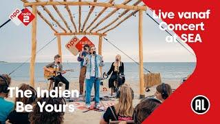 The Indien - Be Yours | Sessie @ Concert at SEA | NPO Radio 2