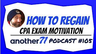 How to Regain CPA Exam Study Motivation | Another71 105