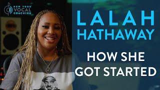 "How She Got Started" - Lalah Hathaway Interview Ep. 11