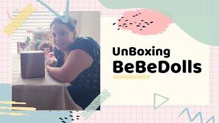 Unboxing BeBeDolls Order - May 27, 2021