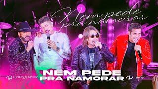 Henrique e Diego ft @OficialEdsoneHudson - Nem pede pra namorar