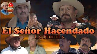 EL SENOR HACENDADO PELICULA COMPLETA