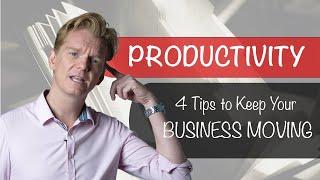 HOW TO STAY PRODUCTIVE to Keep Your Business Moving