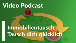 Video-Podcast - Neues Glück durch Immobilientausch