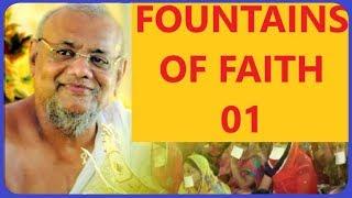 FOUNTAINS  OF FAITH 01 | Ratnasundar Pravachan - Acharya Ratnasundar Surishwarji Maharaj