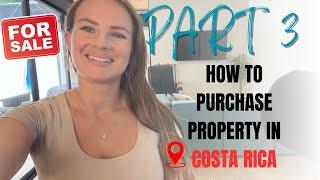 How to Purchase Property in Costa Rica: Part 3 Due Diligence