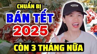 CÁCH KINH DOANH HÀNG TẾT HIỆU QUẢ 2025: Chuẩn bị đi chỉ còn 3 tháng…