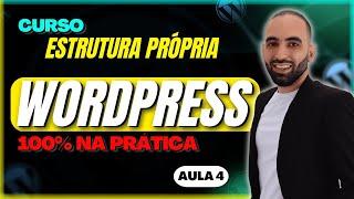 Como Instalar e Configurar o WORDPRESS na Hostinger | AULA 04 | Curso de Estrutura Própria