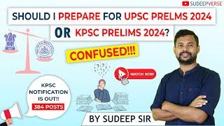 UPSC PRELIMS 2024 OR KPSC Prelims 2024: Which Exam Should You Prepare For? | SUDEEP SIR