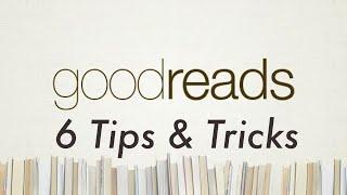 6 Goodreads Tips & Hidden Features