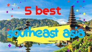 TOP 5 BEST PLACES TO VISIT IN SOUTHEAST ASIA