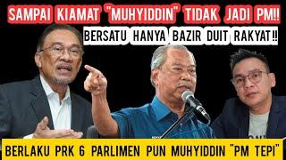 MUHYIDDIN SAMPAI KIAMAT TAK AKAN JADI PM!! MENANG 6 PARLIMEN PUN MUHYIDDIN PM TEPI! KARMA KHIANAT!!