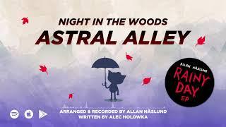 Night in the Woods | Astral Alley (cover version)