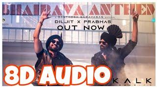 Bhairava Anthem (8D audio)| Kalki 2898 AD | Diljit Dosanjh | Prabhas | Santhosh Narayan