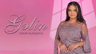 Sədəf Budaqova — Gəlin (Rəsmi Musiqi Videosu)