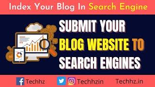 Why Should We Submit Blog TO Search Engines (SEO) | #TechHz