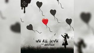 We All Love - Kygo, Bastille [Love In A Different Way] (Unreleased)