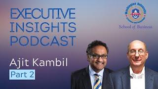 Executive Insights Podcast: Ajit Kambil - Part 2