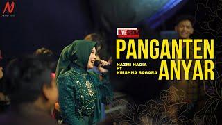 PANGANTEN ANYAR - NAZMI NADIA FT KRISHNA SAGARA (LIVE SHOW CIREBON)