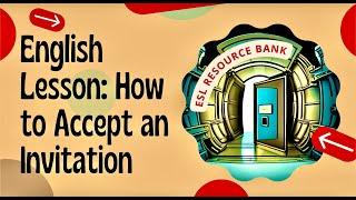 ESL Conversation Lesson: How to Accept an Invitation