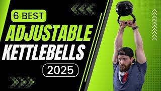 Top 6 Best Adjustable Kettlebells In 2025