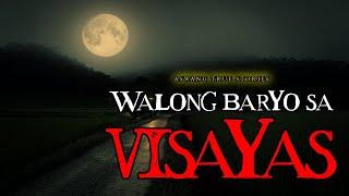 WALONG BARYO SA VISAYAS - ASWANG TRUE STORIES