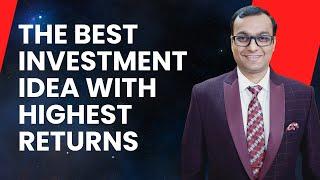 Which Is The Best Investment Idea With Highest Returns?