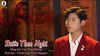 Hiệp Lễ CN 5 TN-C: BƯỚC THEO NGÀI (Lm Huy Hoàng) - Khải Nguyên | Sing-along Thánh Ca Imprimatur