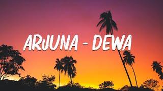 Arjuna - Dewa  (Lirik Lagu)