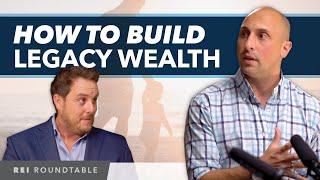 Building a Legacy With Wealth - Tim Bratz - Real Estate Investor's Roundtable